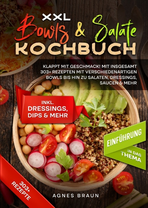 XXL Bowls &amp; Salate Kochbuch - Agnes Braun