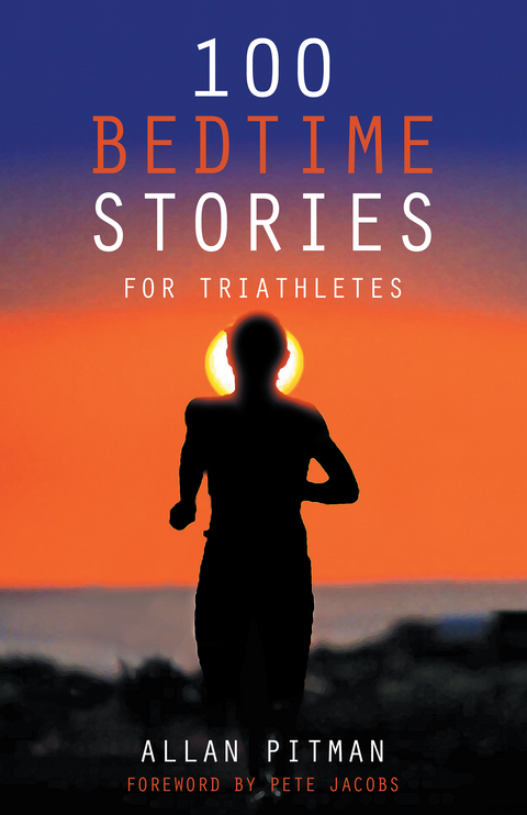 100 Bedtime Stories for Triathletes -  Allan Pitman