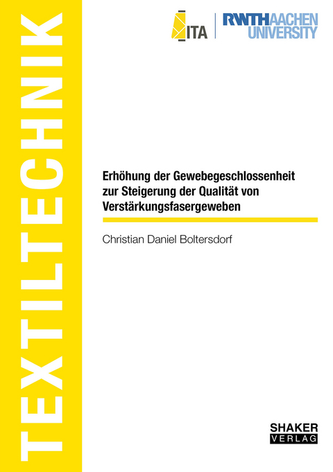 Erhöhung der Gewebegeschlossenheit zur Steigerung der Qualität von Verstärkungsfasergeweben - Christian Daniel Boltersdorf