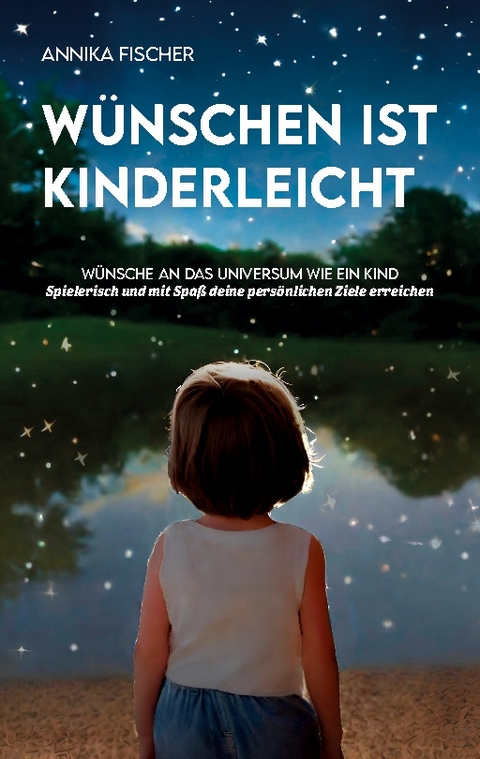 Wünschen ist kinderleicht - Annika Fischer