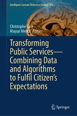 Transforming Public Services—Combining Data and Algorithms to Fulfil Citizen’s Expectations - 