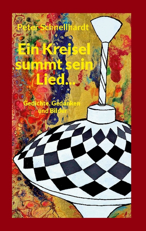 Ein Kreisel summt sein Lied... - Peter Schnellhardt