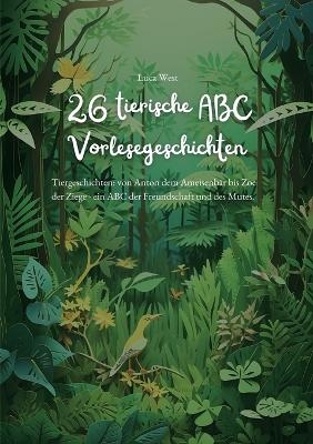 26 tierische ABC Vorlesegeschichten - Luca West