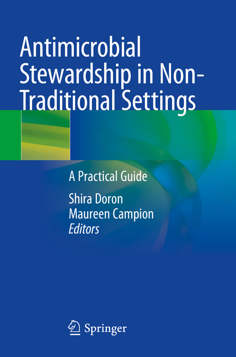 Antimicrobial Stewardship in Non-Traditional Settings - 