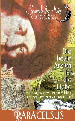 Die beste Arznei ist die Liebe - Carsten Kiehne