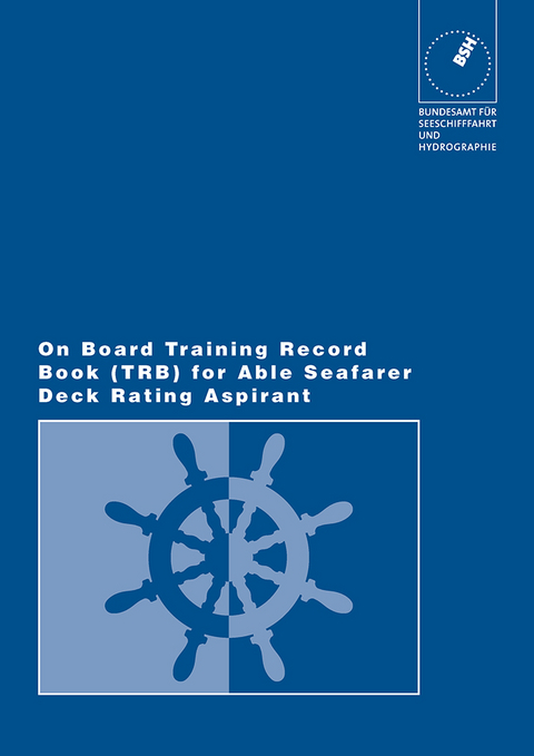 On Board Training Record Book for Able Seafarer Deck Aspirants - 