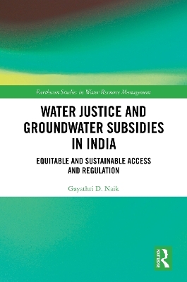 Water Justice and Groundwater Subsidies in India - Gayathri D. Naik