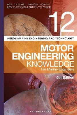 Reeds Vol 12 Motor Engineering Knowledge for Marine Engineers - Paul Anthony Russell, Thomas D. Morton, Mr Leslie Jackson, Anthony S Prince