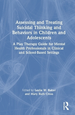 Assessing and Treating Suicidal Thinking and Behaviors in Children and Adolescents - 