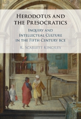 Herodotus and the Presocratics - K. Scarlett Kingsley