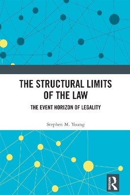 The Structural Limits of the Law - Stephen M. Young