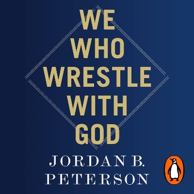 We Who Wrestle With God - Jordan B. Peterson