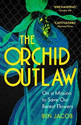 The Orchid Outlaw - Ben Jacob