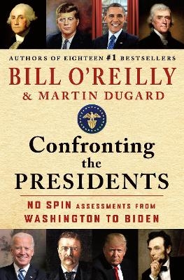 Confronting the Presidents - Bill O'Reilly