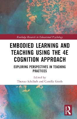 Embodied Learning and Teaching Using the 4E Cognition Approach - 