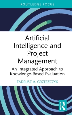 Artificial Intelligence and Project Management - Tadeusz A. Grzeszczyk