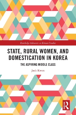 State, Rural Women, and Domestication in Korea - Jaok Kwon