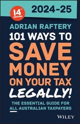 101 Ways to Save Money on Your Tax - Legally! 2024 - 2025 - Raftery, Adrian