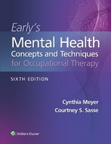 Early's Mental Health Concepts and Techniques in Occupational Therapy - Meyer, Cynthia; Sasse, Courtney