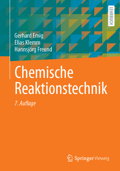 Chemische Reaktionstechnik - Gerhard Emig, Elias Klemm, Hannsjörg Freund