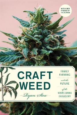 Craft Weed, with a new preface by the author - Ryan Stoa