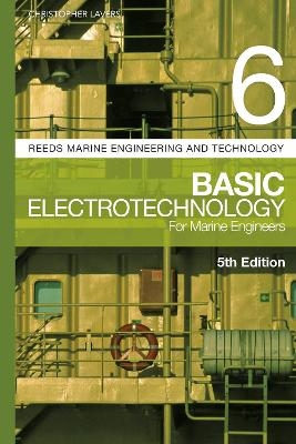 Reeds Vol 6: Basic Electrotechnology for Marine Engineers - Dr. Christopher Lavers