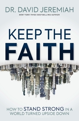 Keep the Faith - Dr. David Jeremiah