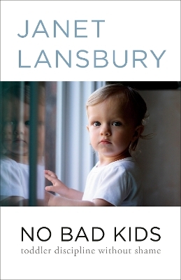 No Bad Kids - Janet Lansbury