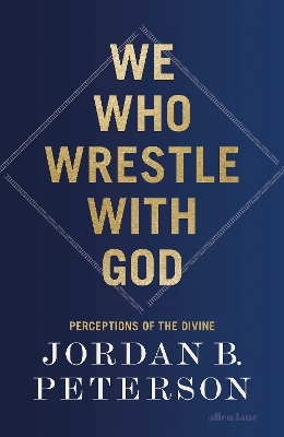 We Who Wrestle With God - Jordan B. Peterson