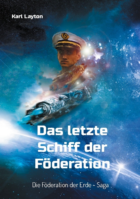 Das letzte Schiff der Föderation - Karl Layton