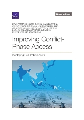 Improving Conflict-Phase Access - Bryan Frederick, Kristen Gunness, Gabrielle Tarini, Andrew Stravers, Michael J Mazarr