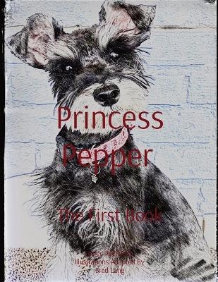 Princess Pepper The First Book - Lesley Pecharich