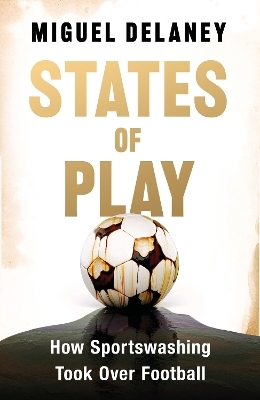 States of Play - Miguel Delaney