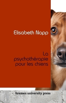 La psychothÃ©rapie pour les chiens - Elisabeth Napp