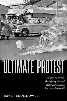 The Ultimate Protest - Ray E. Boomhower