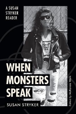 When Monsters Speak - Susan Stryker