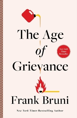 The Age of Grievance - Frank Bruni