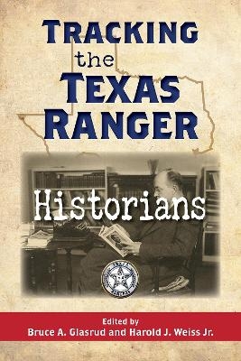 Tracking the Texas Ranger Historians - 