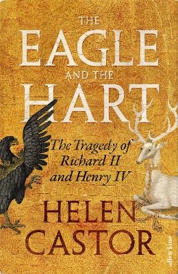 The Eagle and the Hart - Helen Castor