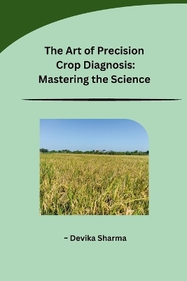 The Art of Precision Crop Diagnosis -  Devika Sharma