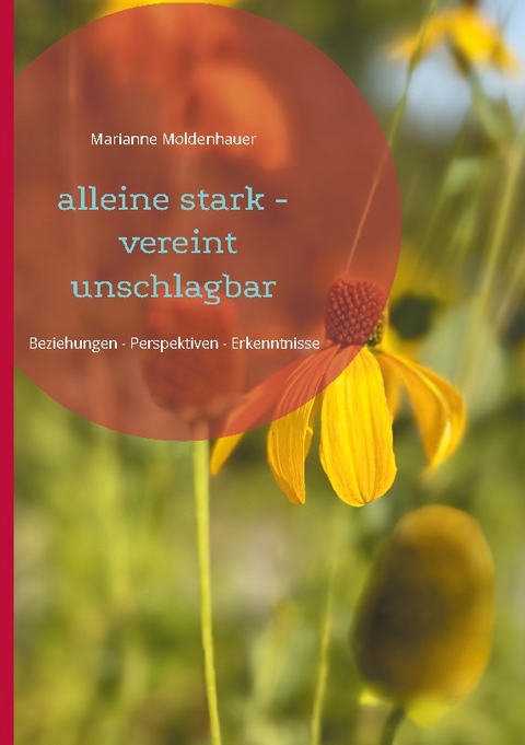 alleine stark - vereint unschlagbar - Marianne Moldenhauer