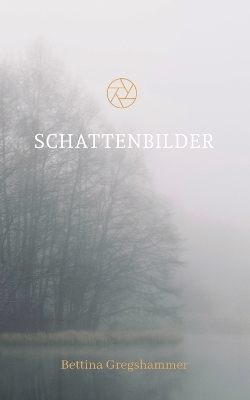 Schattenbilder - Bettina Gregshammer