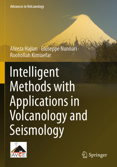 Intelligent Methods with Applications in Volcanology and Seismology - Alireza Hajian, Giuseppe Nunnari, Roohollah Kimiaefar