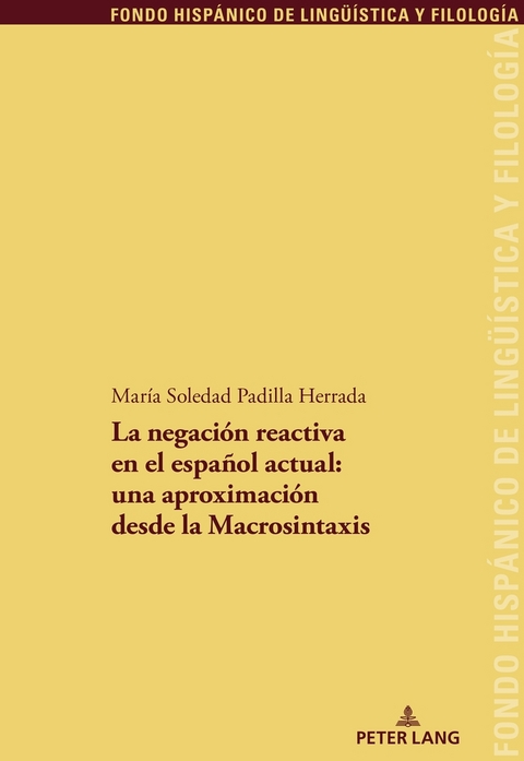 La negación reactiva en el español actual: una aproximación desde la Macrosintaxis - María Soledad Padilla Herrada