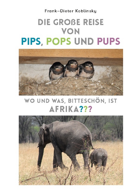 Die große Reise von Pips, Pops und Pups - Frank-Dieter Koblinsky