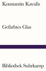 Gefärbtes Glas - Konstantin Kavafis