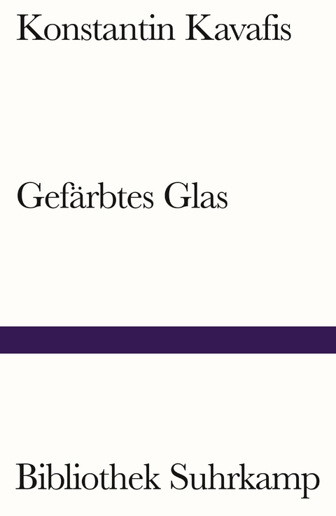 Gefärbtes Glas - Konstantin Kavafis