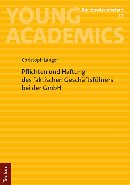 Pflichten und Haftung des faktischen Geschäftsführers bei der GmbH - Christoph Langer