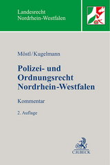 Polizei- und Ordnungsrecht Nordrhein-Westfalen - Möstl, Markus; Kugelmann, Dieter