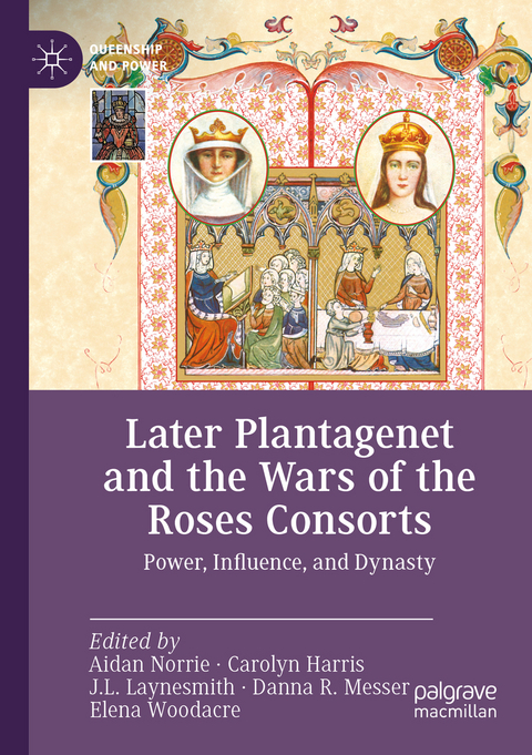 Later Plantagenet and the Wars of the Roses Consorts - 